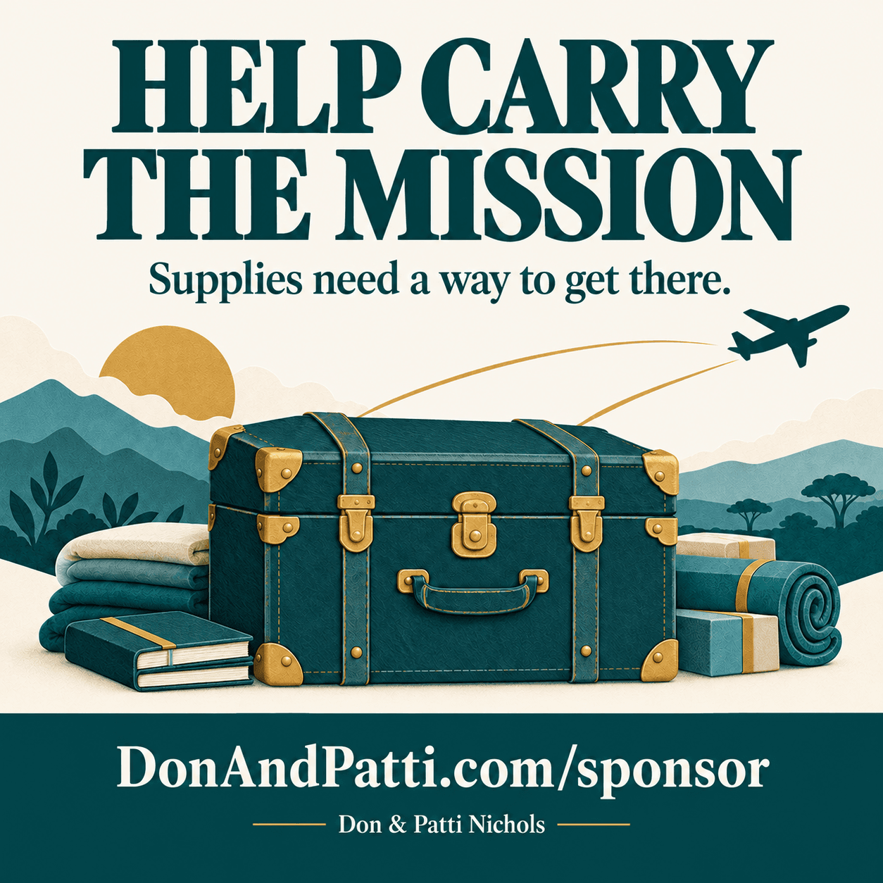 Help carry the mission. Don & Patti Nichols ministry graphic.