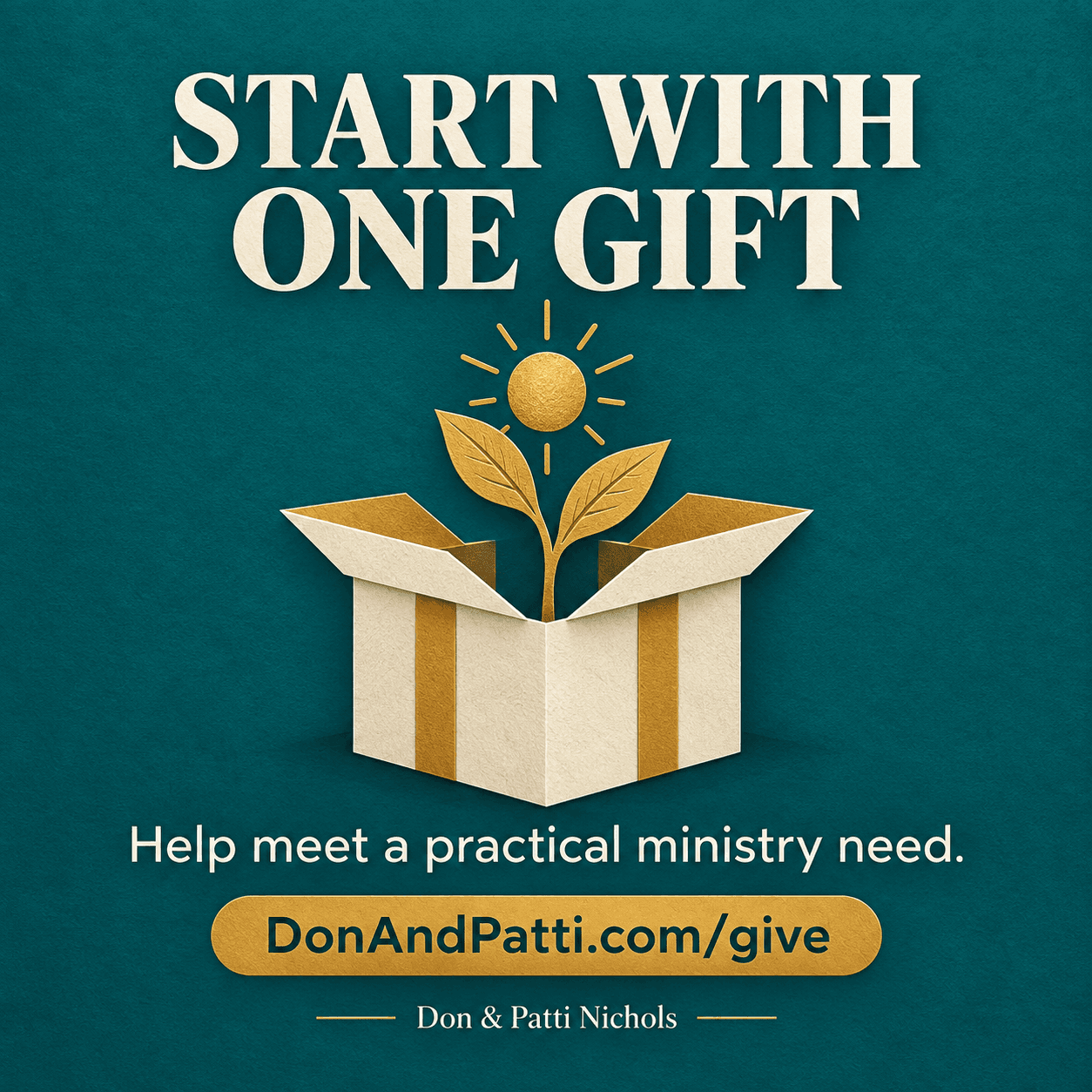 Start with one gift. Don & Patti Nichols ministry graphic.